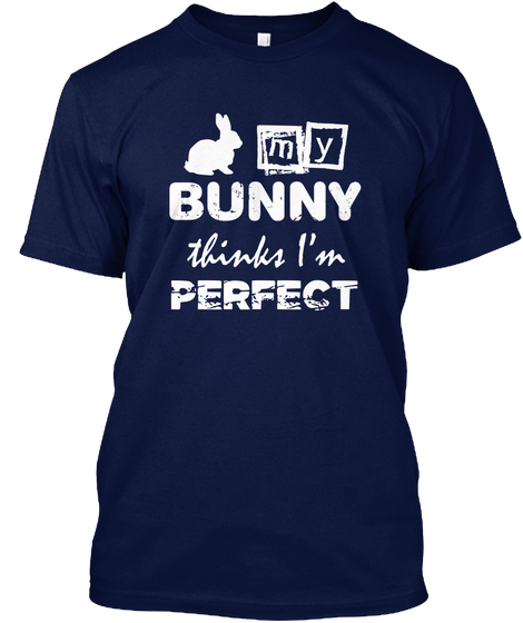 My Bunny Thinks I'm Perfect Navy T-Shirt Front