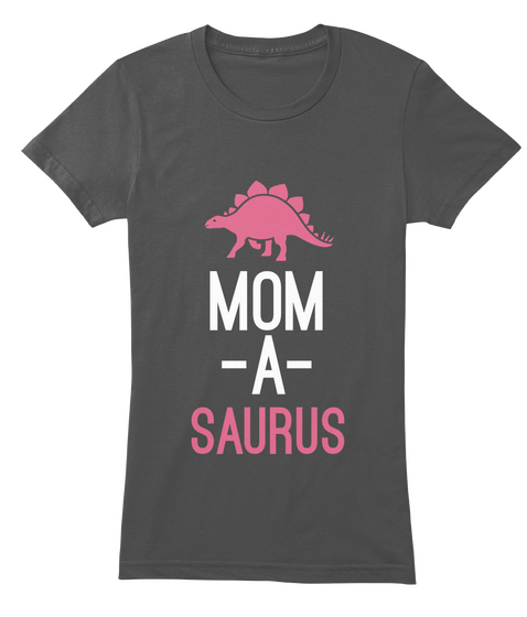 Mom A Saurus Asphalt T-Shirt Front
