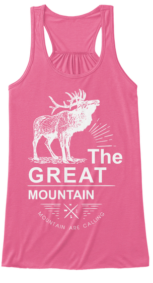 The Great Mountain Mountain Are Calling Neon Pink T-Shirt Front
