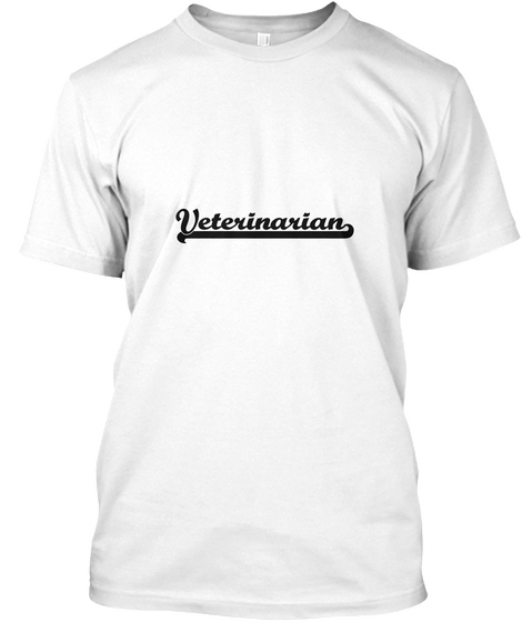 Veterinarian White T-Shirt Front