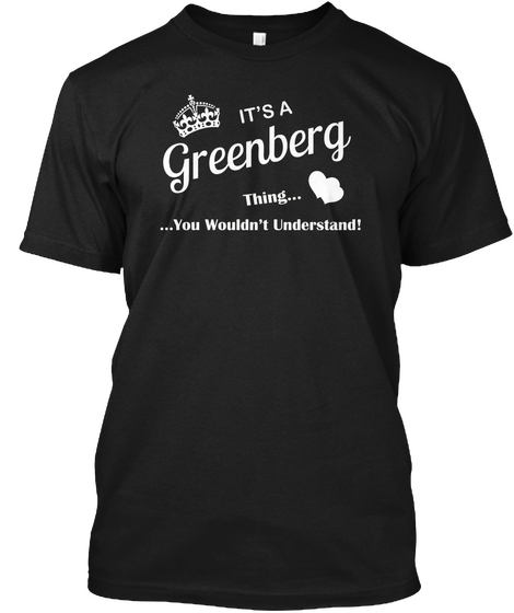 It's A Greenberg Thing You Wouldn't Understand Black T-Shirt Front