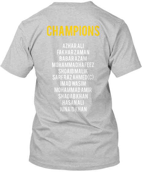 Champions Azhar Ali Fakhar Zaman Babar Azam Mohammad Hafeez Shoaib Malik Sarfaraz Ahmed(C) Imad Wasim Mohammad Amir... Light Steel T-Shirt Back
