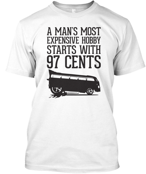 A Man's Hobby Drag Bus White T-Shirt Front