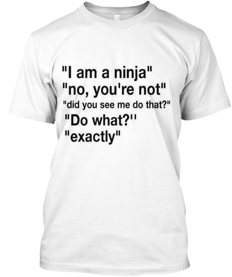 I Am A Ninja White Maglietta Front