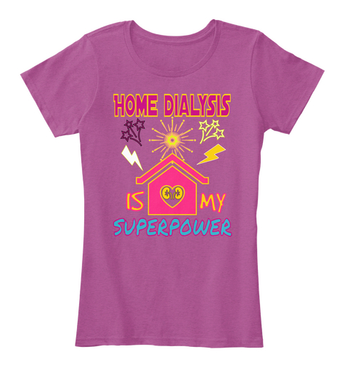 Home Dialysis Is My Superpower Heathered Pink Raspberry Kaos Front