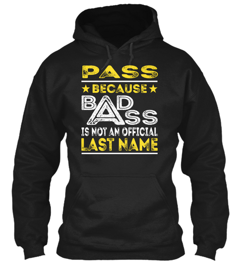 Pass   Badass Name Shirts Black T-Shirt Front