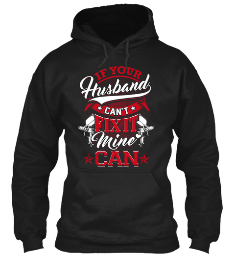 If Your Husband Can't Fix It Mine Can Black T-Shirt Front