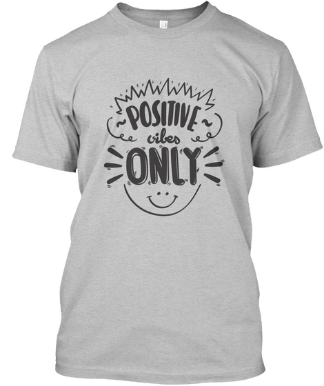 Positive Vibes Only Light Heather Grey  T-Shirt Front