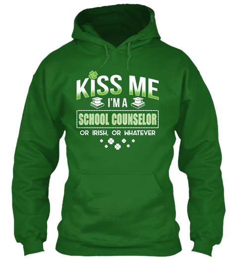 Kiss Me I'm A School Counselor Or Irish Or Whatever Irish Green T-Shirt Front