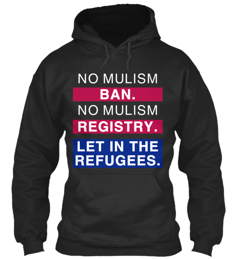 No Ban No Wall, No Mulism Ban Jet Black T-Shirt Front