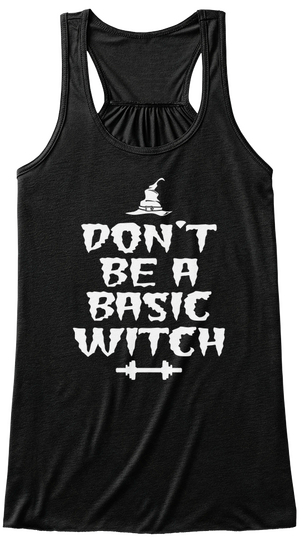 Don't Be A Basic Witch Black T-Shirt Front