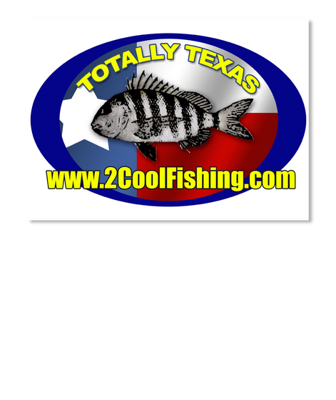 Totally Texas Www.2coolfishing.Com White T-Shirt Front