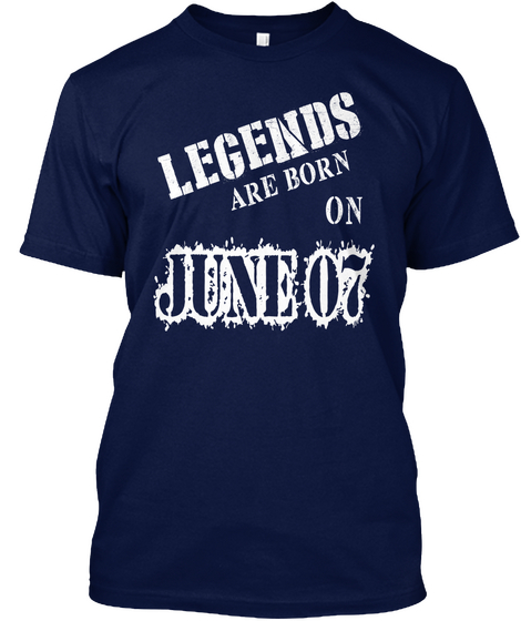 Legends Are Born On June 07 Navy T-Shirt Front