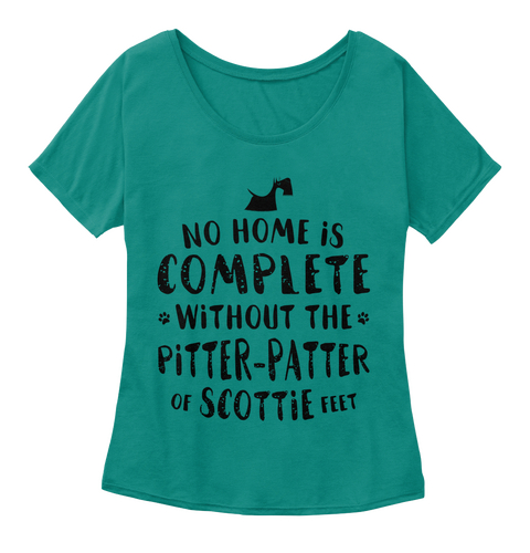 No Home Is Complete Without The Pitter Patter Of Scottie Feet Kelly  T-Shirt Front