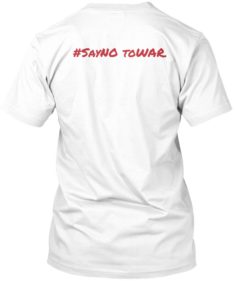 #Say No To War. White Camiseta Back