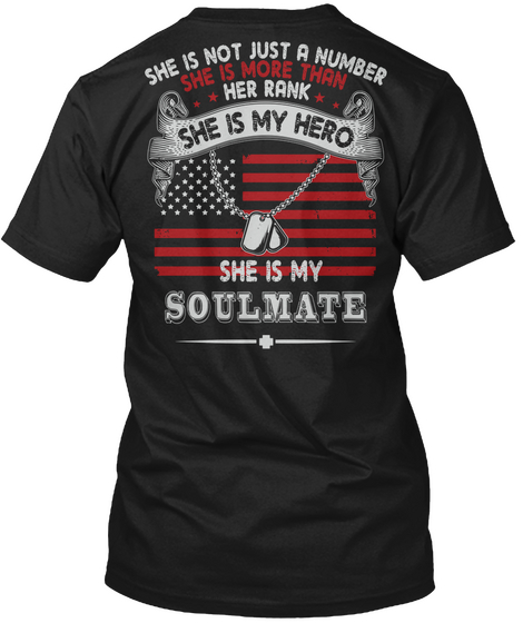 She Is Not Just A Number She Is More Than Her Rank She Is My Hero She Is My Soulmate Black T-Shirt Back