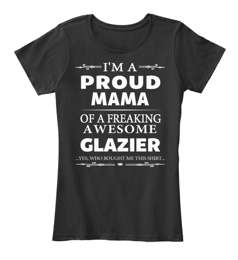 A Proud Mama Awesome Glazier Black T-Shirt Front