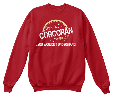 It's A Corcoran Thing... You Wouldn't Understand! Deep Red  Kaos Front