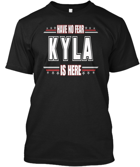 Kyla Is Here Have No Fear Black Camiseta Front