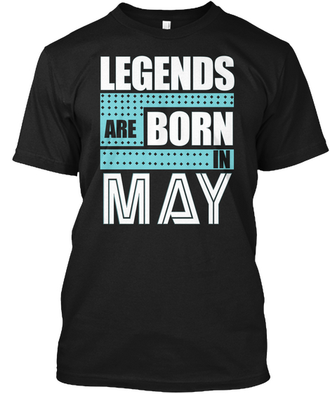 Legends Are Born In May Black Camiseta Front