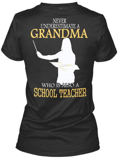 Never Underestimate A Grandma Who Is Also A School Teacher Black áo T-Shirt Back