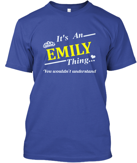 It's An  Emily Thing You Wouldn't Understand Deep Royal áo T-Shirt Front