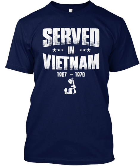 Served In Vietnam 1967 1970 Navy T-Shirt Front