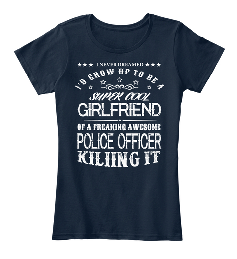 Super Cool Girlfriend Police Officer New Navy T-Shirt Front
