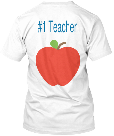 #1 Teacher! White T-Shirt Back