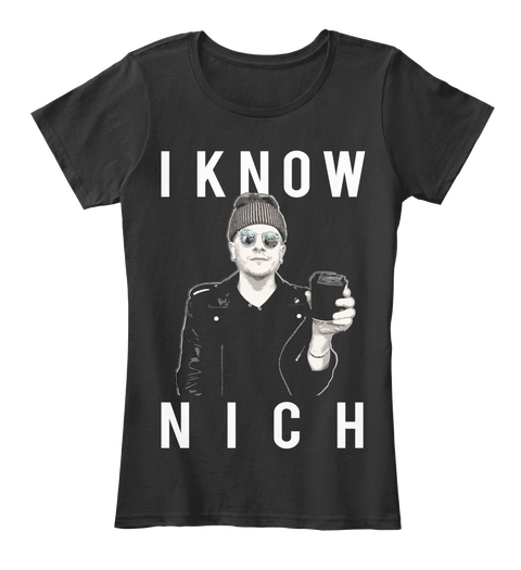 I Know Nich Black T-Shirt Front