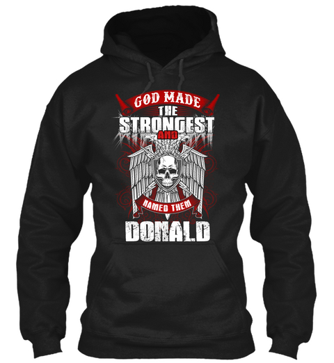 God Made The Strongest And Named Them Donald Black Kaos Front