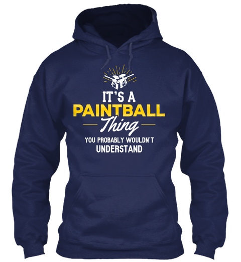 It's A Paintball Thing You Wouldn't Understand Navy T-Shirt Front