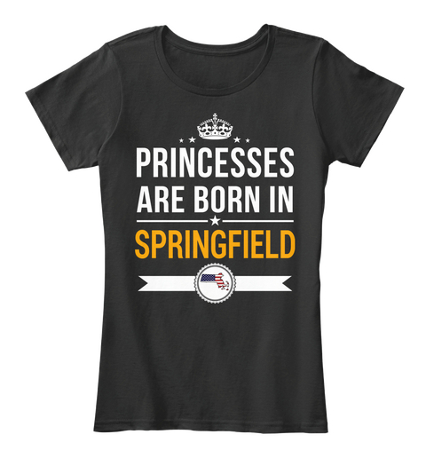 Princesses Are Born In Springfield Ma. Customizable City Black Camiseta Front