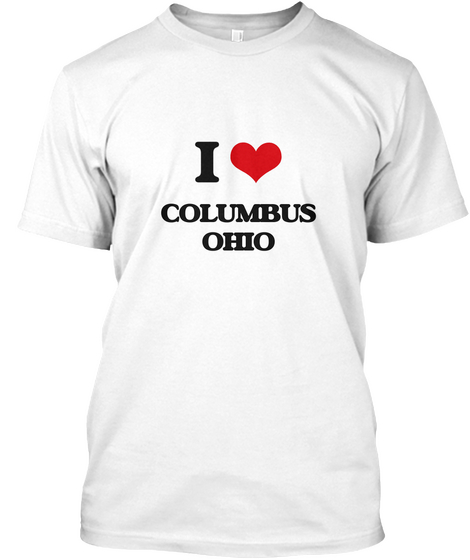 I Love Columbus Ohio White T-Shirt Front