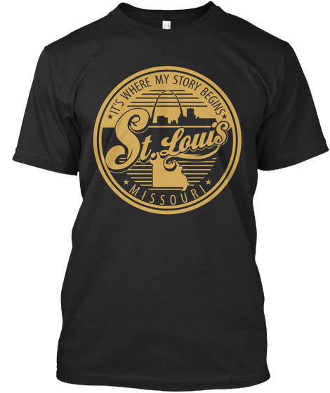 It's Where My Story Begins St. Louis Missouri Black T-Shirt Front