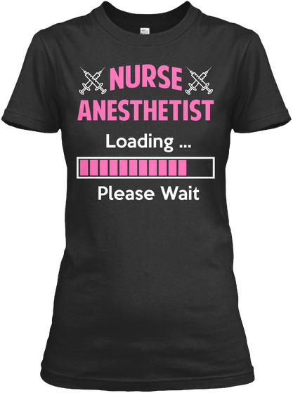 Nurse Anesthetist Loading ... Please Wait Black Camiseta Front