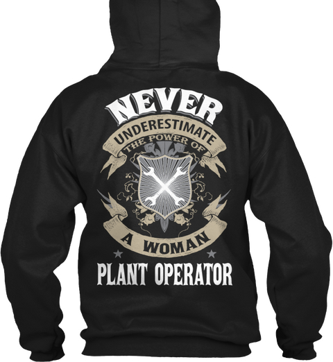  Never Underestimate The Power Of A Woman Plant Operator Black T-Shirt Back