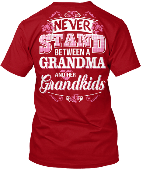 Never Stand Between A Grandma And Her Grandkids Deep Red T-Shirt Back
