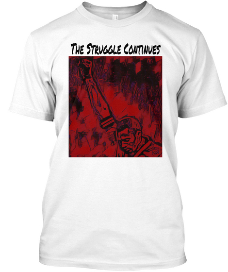 The Struggle Continues White Camiseta Front