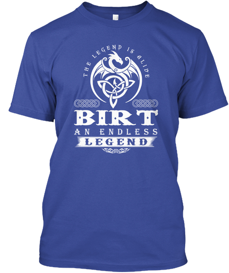 The Legend Is Alive Birt  An Endless Legend Deep Royal T-Shirt Front