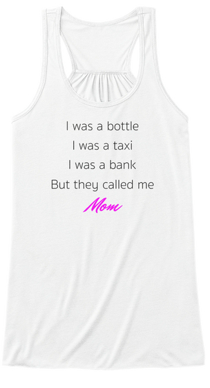 I Was Mom White T-Shirt Front