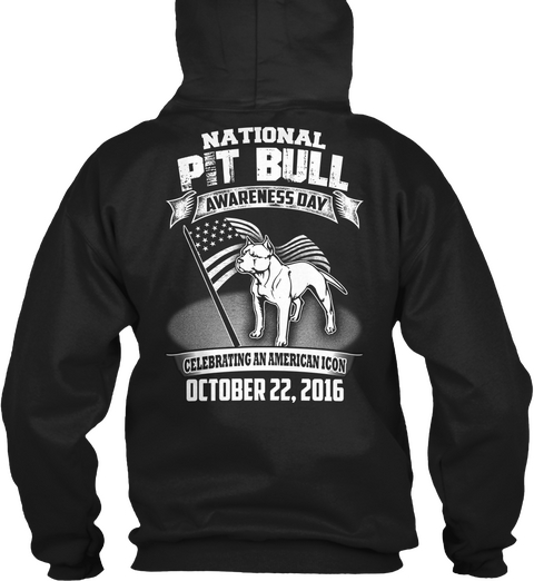 National Pit Bull Awareness Day Celebrating An American Icon October 22, 2016 Black T-Shirt Back