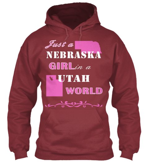 Just A Nebraska Girl In A Utah World Maroon T-Shirt Front