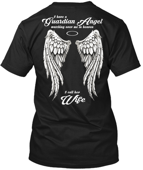 I Have A Guardian Angel Watching Over Me In Heaven I Call Her Qife Black T-Shirt Back