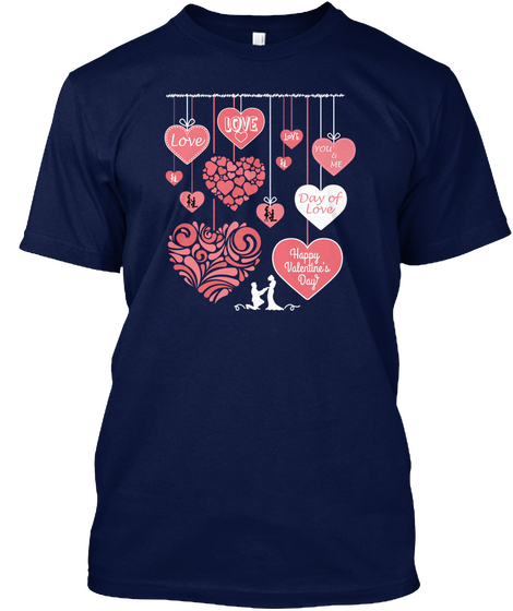 Love Love Love You& Me Day Of Love Happy Valentine's Day Navy T-Shirt Front