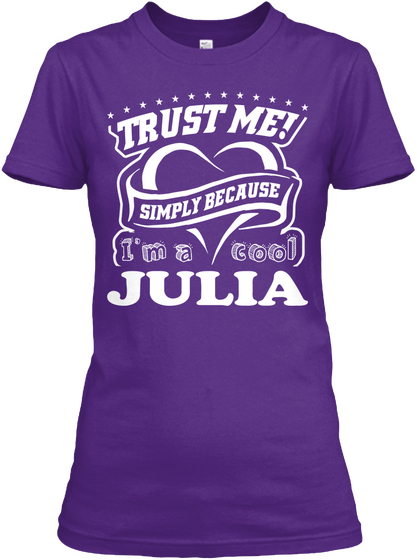 Trust Me! Simply Because I'm A Cool Julia Purple T-Shirt Front