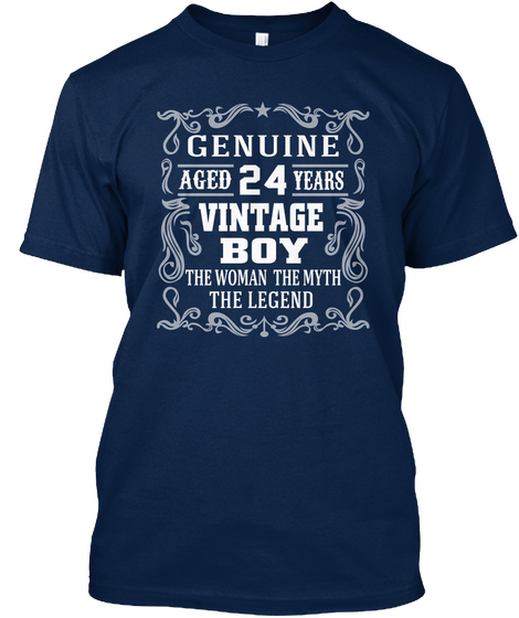 Genuine Aged 24 Years Vintage Boy The Woman The Myth The Legend Navy T-Shirt Front