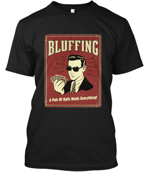 Poker Bluff T Shirt Black Kaos Front