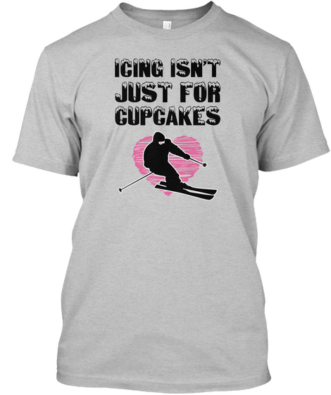 Icing Isn't Just For Cupcakes Light Heather Grey  áo T-Shirt Front