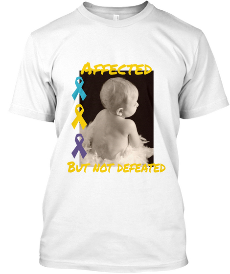 Affected But Not Defeated White áo T-Shirt Front